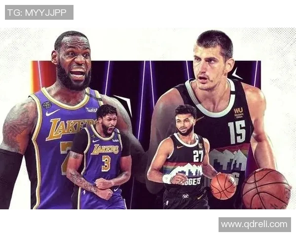 湖人对决掘金精彩赛事回顾与分析球星表现与战术对比全解析